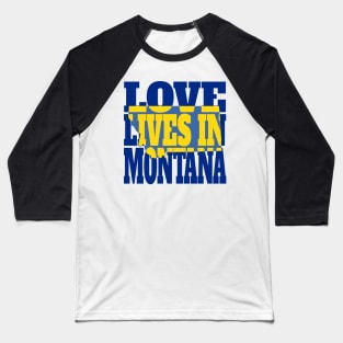 Love Lives in Montana Baseball T-Shirt